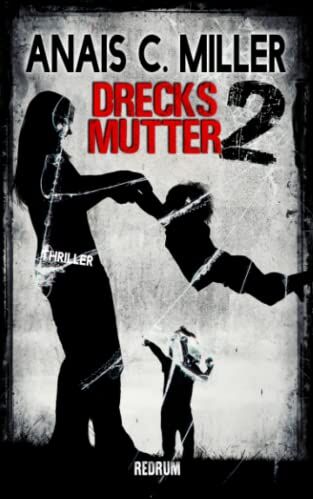 Miller, Anais C. - Drecksmutter 2 - Preis vom 09.10.2026 07:28:09 h