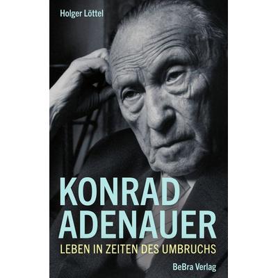 Konrad Adenauer, Gebundene Ausgabe von Holger Löttel, Bebra verlag, 978-3-89809-275-3