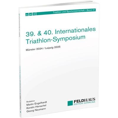 39. & 40. Internationales Triathlon-Symposium, Taschenbuch von , Feldhaus, 978-3-88020-731-8