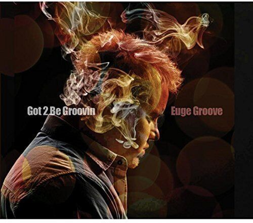Euge Groove - Got 2 Be Groovin - Preis vom 09.10.2026 07:28:09 h