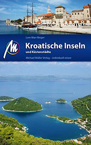 Lore Marr-Bieger - Kroatische Inseln und Küstenstädte: Reiseführer mit vielen parktischen Tipps - Preis vom 02.10.2026 23:42:20 h