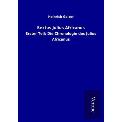 Sextus Julius Africanus, Taschenbuch von Heinrich Gelzer, BoD - Books on Demand