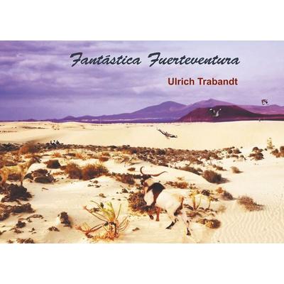 Fantástica Fuerteventura, Taschenbuch von , Twentysix, 978-3-7407-4746-6