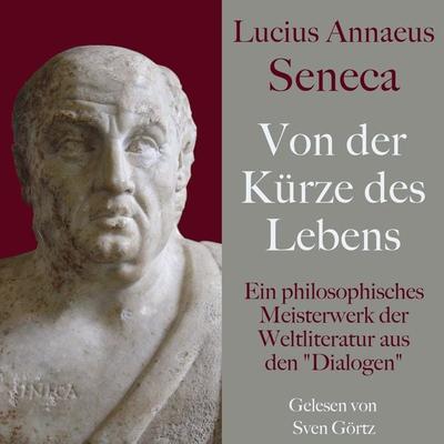 Lucius Annaeus Seneca: Von der Kürze des Lebens – De brevitate vitae - Lucius Annaeus Seneca, Audio, 9783955978761