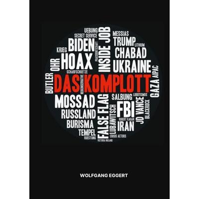 Das Komplott, Taschenbuch von Wolfgang Eggert, BoD – Books on Demand, 978-3-7597-9646-2