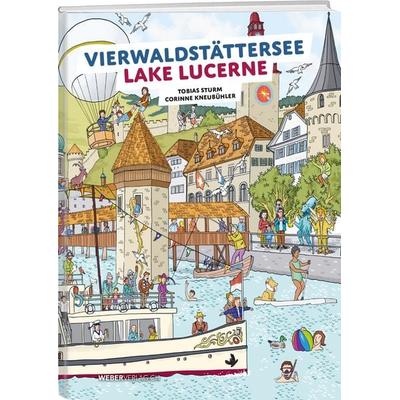 Wimmelbuch Vierwaldstättersee/Lake Lucerne, Gebundene Ausgabe von Tobias Sturm, Weber Verlag AG, 978-3-03818-831-5