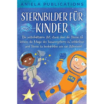 Sternbilder für Kinder, Taschenbuch von Aniela Publications, Aniela Publications, 978-1-961326-04-0