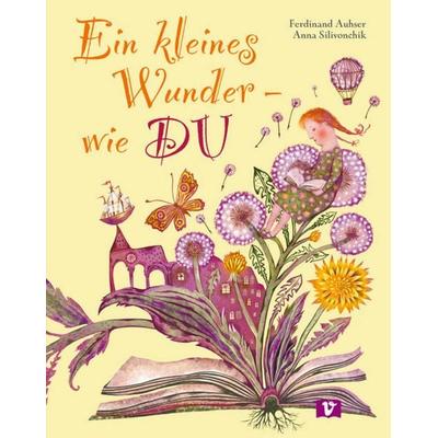 Ein kleines Wunder – wie DU. Bilderbuch, Gebundene Ausgabe von Ferdinand Auhser, Don Bosco, 978-3-693-37027-8