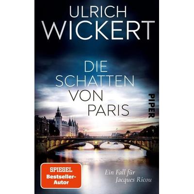 Die Schatten von Paris, Taschenbuch von Ulrich Wickert, Piper Taschenbuch