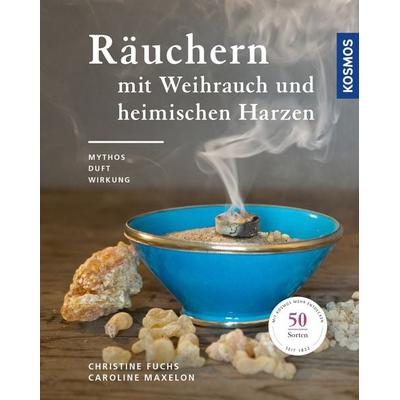 Räuchern mit Weihrauch und heimischen Harzen, Taschenbuch von Christine Fuchs,Caroline Maxelon, Kosmos, 978-3-440-15897-5