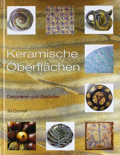 Jo Connell - Keramische Oberflächen: Dekorieren und Gestalten - Preis vom 07.10.2026 11:45:10 h