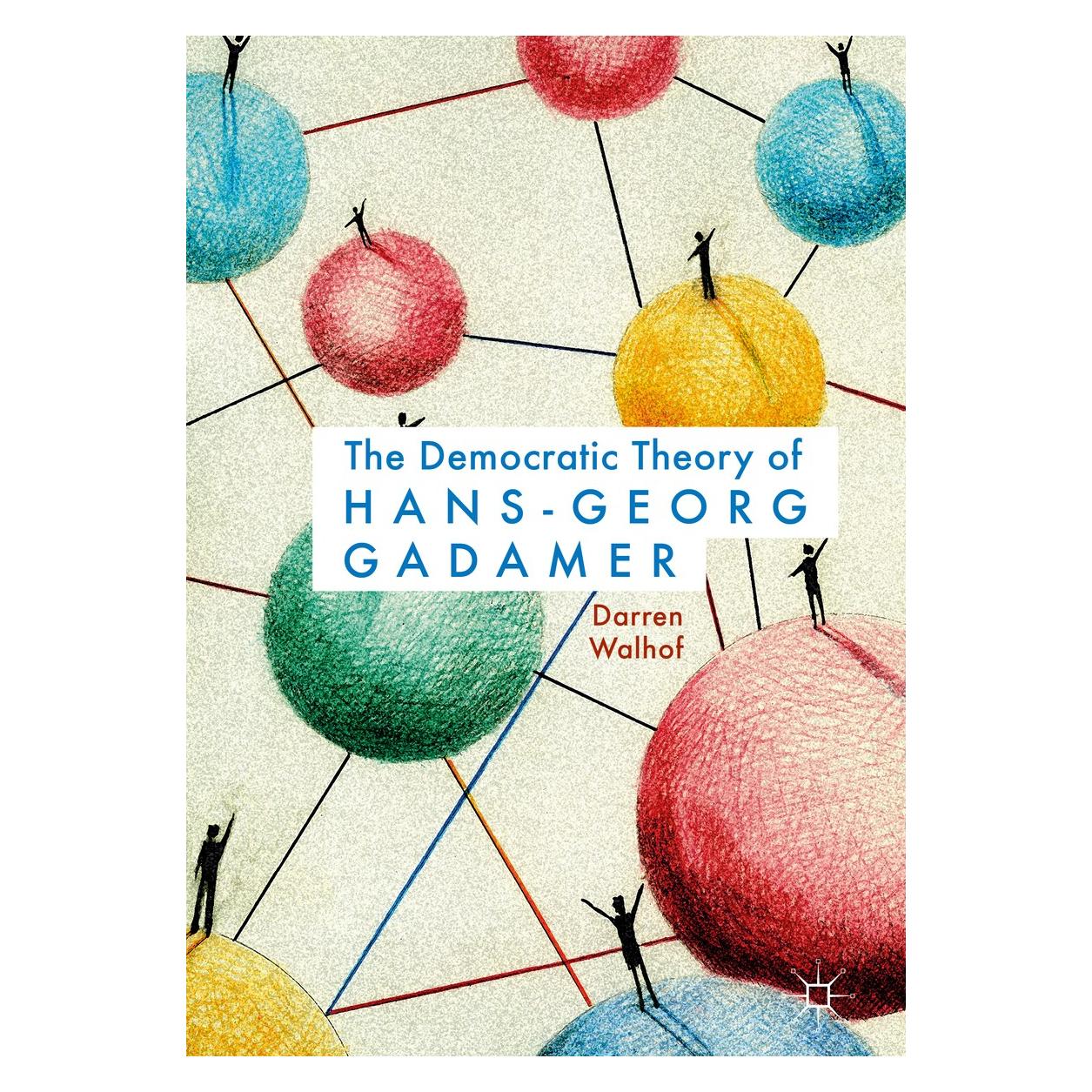 Springer Walhof:The Democratic Theory of Hans-Ge (Englisch, Hardcover, Darren Walhof) (9783319468631)