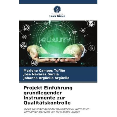 Projekt Einführung grundlegender Instrumente zur Qualitätskontrolle, Taschenbuch von Marlene Campos Tufiño,José Nevárez García,Johanna Argüello