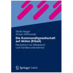 Die Kommanditgesellschaft auf Aktien (KGaA), Fachbücher von Ansas Wittkowski, Sibilla Nagel