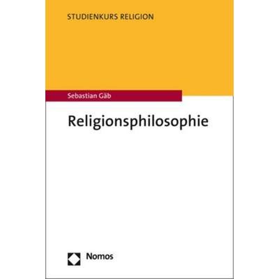 Religionsphilosophie, Taschenbuch von Sebastian Gäb, Nomos, 978-3-8487-6580-5