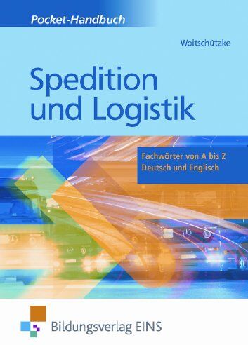 Claus-Peter Woitschützke - Spedition und Logistik: Fachwörter von A - Z Deutsch und Englisch - Preis vom 18.10.2026 15:28:09 h