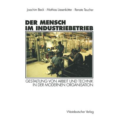 Der Mensch im Industriebetrieb, Taschenbuch von , VS Verlag für Sozialwissenschaften, 978-3-531-12868-9