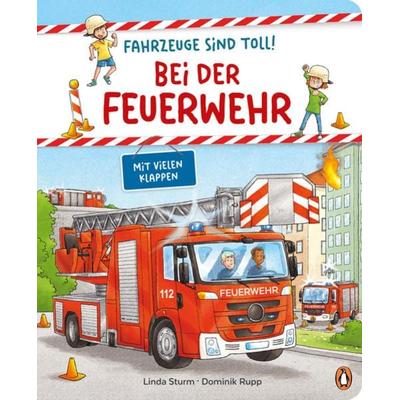 Fahrzeuge sind toll! - Bei der Feuerwehr, Gebundene Ausgabe von Linda Sturm, Penguin Junior, 978-3-328-30101-1