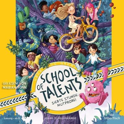 School of Talents 7: Siebte Stunde: Mutprobe! - Silke Schellhammer, Audio, 9783844936223