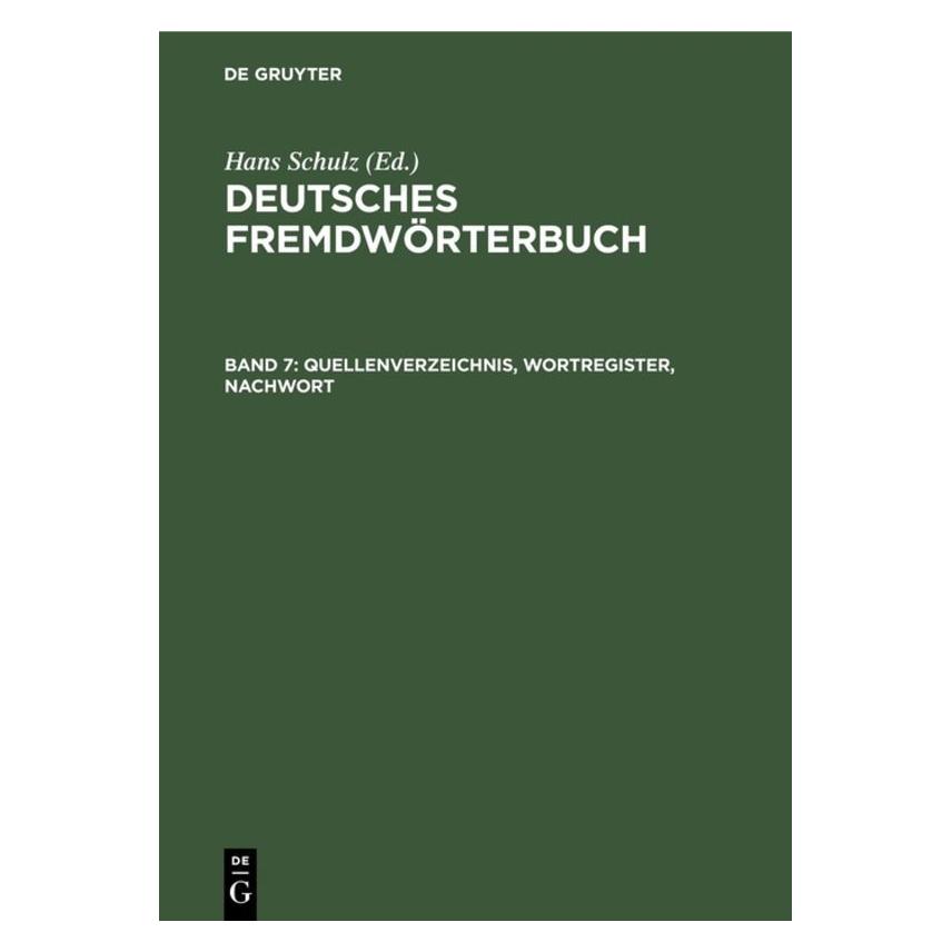 De Gruyter Deutsches Fremdwörterbuch / Quellenverz (Deutsch, Hardcover, Alan, Andreas, Hans, Huber, Kirkness, Kubitscha, Sommer, Uwe) (67761233)
