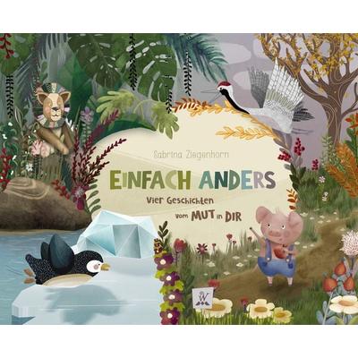 Einfach Anders, Gebundene Ausgabe von Sabrina Ziegenhorn, Wunderhaus Verlag, 978-3-96372-070-3