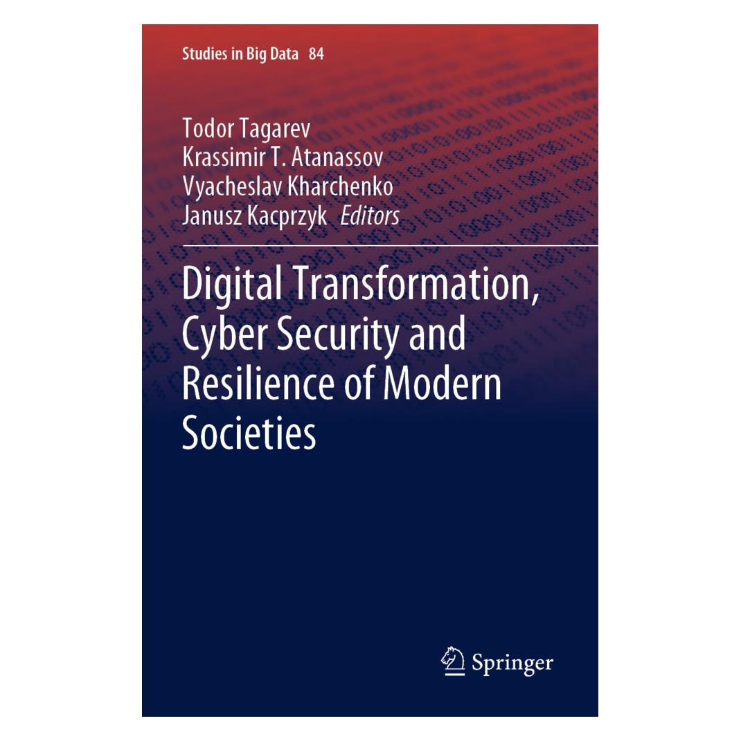 Springer Digital Transformation, Cyber Security and Resilience of Modern Societies (Englisch, Softcover, Kharchenko Vyachesla, T Atanassov Krassimir) (56825703)