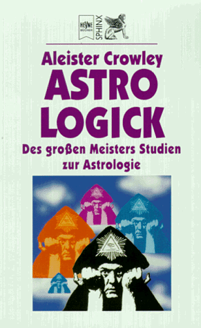 Aleister Crowley - Astrologick. Des großen Meisters Studien zur Astrologie. - Preis vom 13.10.2026 19:28:25 h