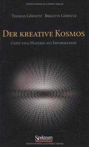 Thomas Görnitz - Der kreative Kosmos: Geist und Materie aus Information - Preis vom 09.10.2026 07:28:09 h