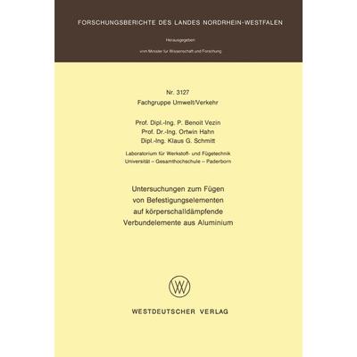 Untersuchungen zum Fügen von Befestigungselementen auf körperschalldämpfende Verbundelemente aus Aluminium, Taschenbuch von Pierre Benoit Vezin, VS