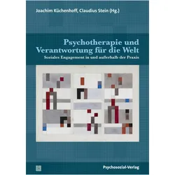 Psychotherapie und Verantwortung für die Welt, Fachbücher von Joachim Küchenhoff, Martin Schenk, Stefanie Rinaldi, Margaretha Maleh, Claudius Stein