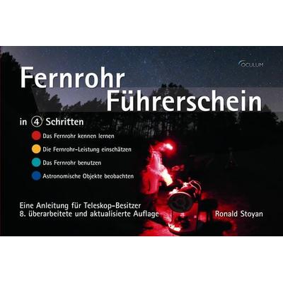 Fernrohr-Führerschein in 4 Schritten, Taschenbuch von Ronald Stoyan, Oculum, 978-3-938469-97-2
