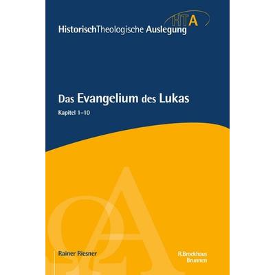 Das Evangelium des Lukas, Kapitel 1-10, Gebundene Ausgabe von Rainer Riesner, R.Brockhaus, 978-3-417-02059-5