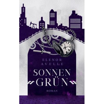 Sonnengrün, Taschenbuch von Elenor Avelle, BoD – Books on Demand, 978-3-7583-7017-5
