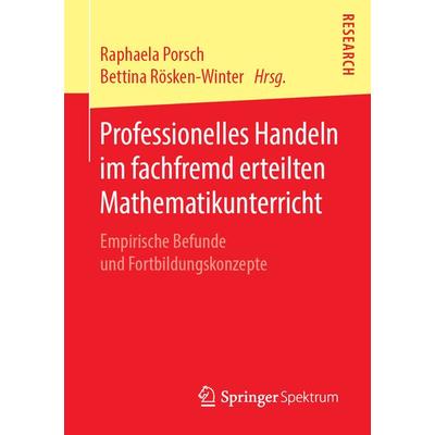 Professionelles Handeln im fachfremd erteilten Mathematikunterricht, Taschenbuch von , Springer Fachmedien Wiesbaden GmbH, 978-3-658-27292-0