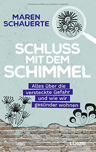 Maren Schauerte - Schluss mit dem Schimmel: Alles über die verstecke Gefahr und wie wir gesünder wohnen - Preis vom 09.10.2026 07:28:09 h