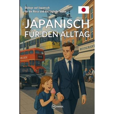 Japanisch für den Alltag, Taschenbuch von Pinhok Languages, Bookmundo, 978-94-038-5913-2