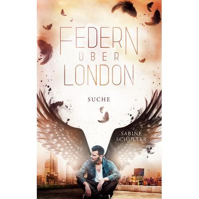Federn über London 3, Taschenbuch von Sabine Schulter, BoD – Books on Demand