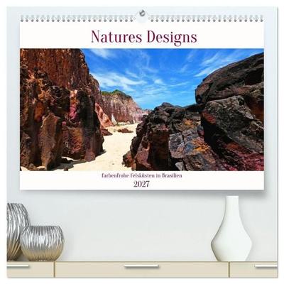 Natures-Designs - farbenfrohe Felsküsten in Brasilien (hochwertiger Premium Wandkalender 2027 DIN A2 quer), Kunstdruck in Hochglanz