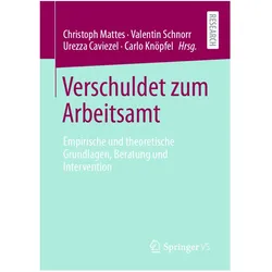Verschuldet zum Arbeitsamt, Fachbücher von Christoph Mattes, Carlo Knöpfel, Urezza Caviezel, Valentin Schnorr