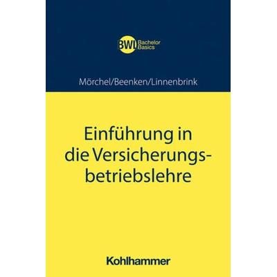 Einführung in die Versicherungsbetriebslehre, Taschenbuch von Jens Mörchel,Matthias Beenken,Lukas Linnenbrink, Kohlhammer, 978-3-17-037078-4