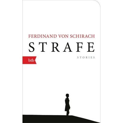 Strafe, Taschenbuch von Ferdinand von Schirach, btb, 978-3-442-77052-6