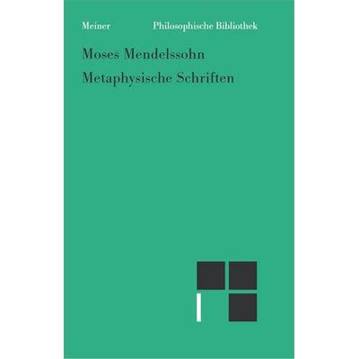 Metaphysische Schriften, Gebundene Ausgabe von Moses Mendelssohn, Meiner, F, 978-3-7873-1871-1