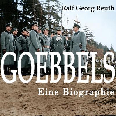 Goebbels - Ralf Georg Reuth, Audio, 9783863528331