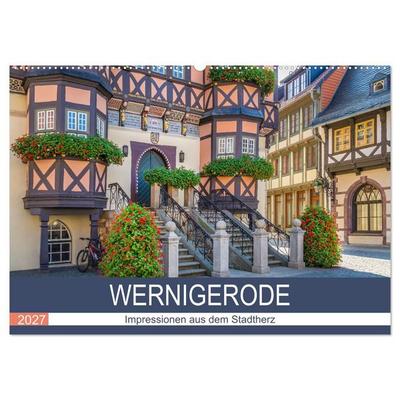 WERNIGERODE Impressionen aus dem Stadtherz (Wandkalender 2027 DIN A2 quer), CALVENDO Monatskalender