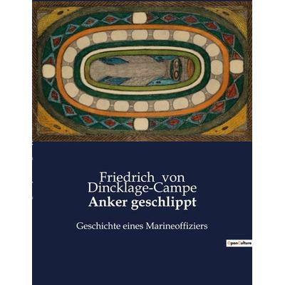 Anker geschlippt, Taschenbuch von Friedrich Dincklage-Campe, BoD - Books on Demand, 979-10-419-0953-7