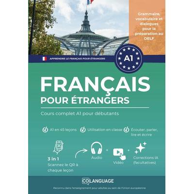 Apprendre le français pour étrangers : Cours complet A1 pour débutants avec audio, Taschenbuch von CoLanguage Academy, CoLanguage Publishing