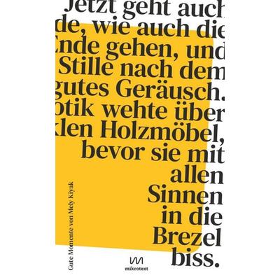 Gute Momente, Gebundene Ausgabe von Mely Kiyak, Mikrotext, 978-3-948631-66-6
