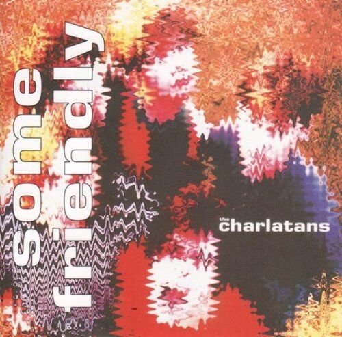 the Charlatans - Some Friendly - Preis vom 11.10.2026 03:10:56 h