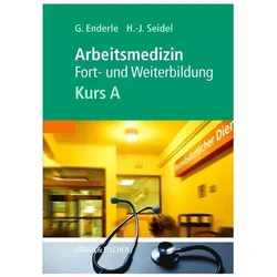 Kursbuch Arbeitsmedizin. Kurs A, Fachbücher von Hans Joachim Seidel, Gerd J. Enderle