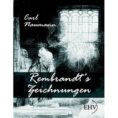 Rembrandt's Zeichnungen, Taschenbuch von , EHV Academicpress, 978-3-86741-640-5